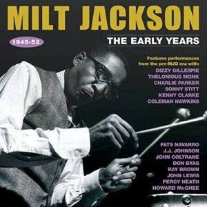 Early Years 1945-52 - Milt Jackson