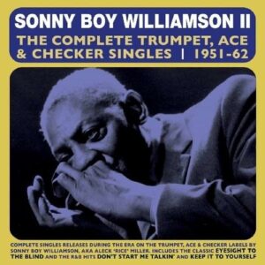 The Complete Trumpet Ace & Checker Singles 1951-62 - Sonny Boy Williamson II
