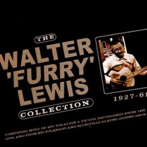 The Walter 'Furry' Lewis Collection 1927-61