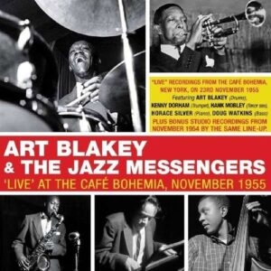 Live' At The Cafe Bohemia, November 1955 - Art Blakey & The Jazz Messengers