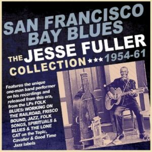 San Francisco Bay Blues: Collection 1954-61 - Jesse Fuller