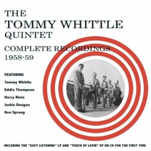 Complete Recordings 1958-59 - The Tommy Whittle Quintet