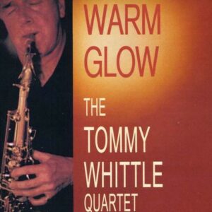 Warm Glow - The Tommy Whittle Quartet