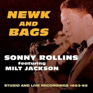 Newks And Bags: Studio & Live Recordings 1953-65 - Sonny Rollins