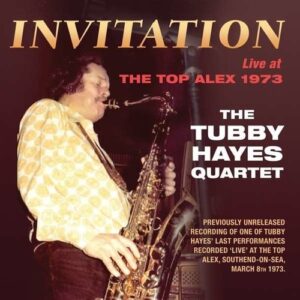 Invitation: Live At The Top Alex 1973 - Tubby Hayes Quartet