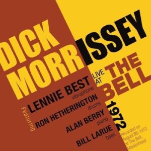 Live At The Bell 1972 - Dick Morrissey