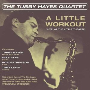 A Little Workout - Tubby Hayes Quartet