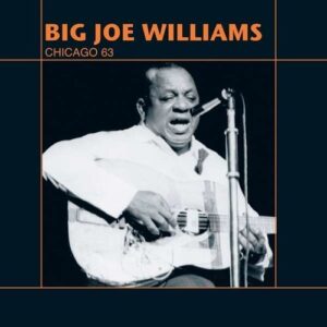 Chicago 63 - Big Joe Williams