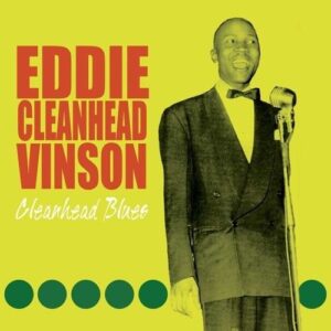 Cleanhead Blues - Eddie 'Cleanhead' Vinson