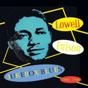 Jukebox Blues: 1946-1948 - Lowell Fulson