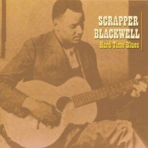 Hard Time Blues - Scrapper Blackwell