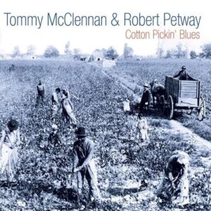 Cotton Pickin Blues - Tommy McClennan & Robert Petway