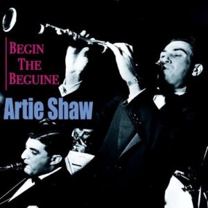 Begin The Beguine - Artie Shaw