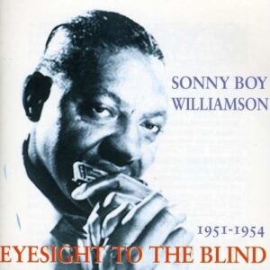 Eyesight For The Blind - Sonny Boy Williamson