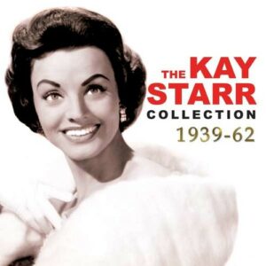 The Kay Starr Collection 1939-62 - Kay Starr