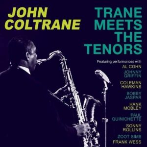Trane Meets The Tenors - John Coltrane
