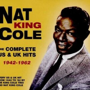 The Complete US & UK Hits 1942-62 - Nat King Cole