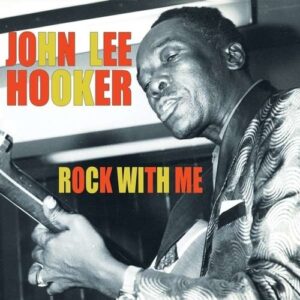 Rock With Me - John Lee Hooker