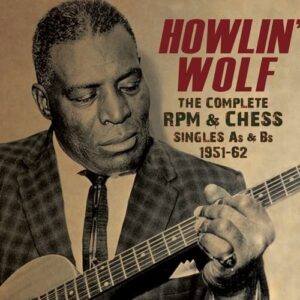 The Complete RPM & Chess Singles 1951-1962 - Howlin' Wolf