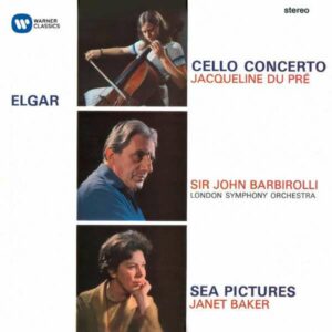 Elgar: Cello Concerto - Sea Pictures - Jacqueline Du Pré