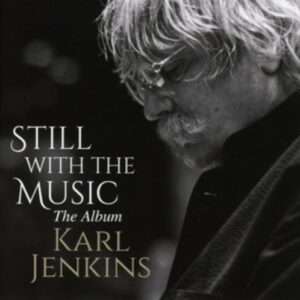 Jenkins, Karl: Still With The Music-The Album
