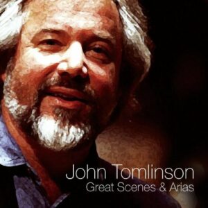 John Tomlinson - Great Scenes & Arias