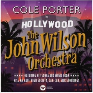 Porter: Cole Porter In Hollywood - John Wilson Orchestra