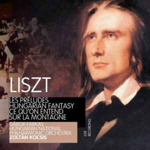 Liszt: Preludes, Hungarian Fantasy
