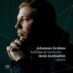 Brahms: Ballades & Fantasies - Denis Kozhukhin