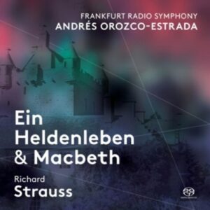 Richard Strauss: Ein Heldenleben, MacBeth - Andres Orozoco-Estrada