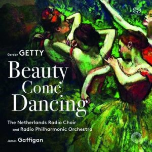 Gordon Getty: Beauty Come Dancing - James Gaffigan
