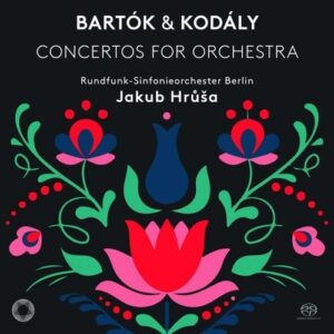 Bartok / Kodaly: Concertos For Orchestra - Jakub Hrusa