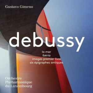 Debussy: La Mer, Iberia, Images Premier Livre, Six Epigraphes Antiques - Gustavo Gimeno