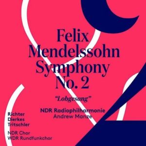 Mendelssohn: Symphony No.2 "Lobgesang" - Andrew Manze