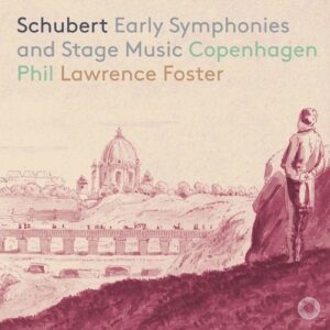 Schubert: Early Symphonies And Stage Music - Lawrence Foster