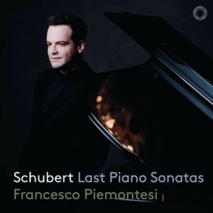 Schubert: Last Piano Sonatas - Francesco Piemontesi