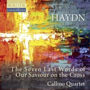 Haydn: The Seven Last Words Of Our Saviour On The Cross - Callino Quartet