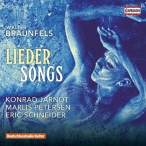 Walter Braunfels: Lieder Songs