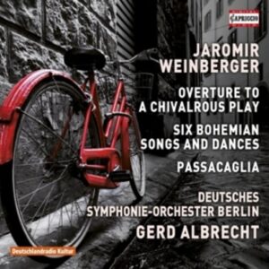 Jaromir Weinberger: Overture To A Chivalrous Play