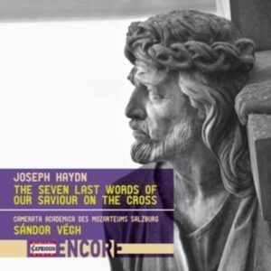 Joseph Haydn: Die Sieben Letzten Worte Unseres Erlosers Am Kreuz - Sandor Vegh