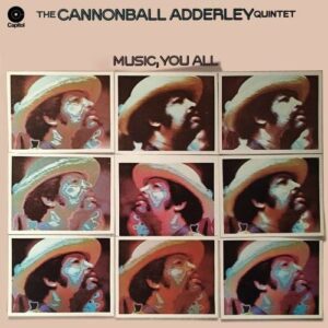 Music, You All - Cannonball Adderley Quintet