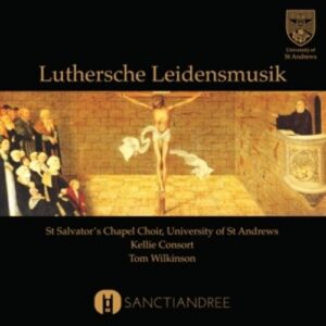 Luthersche Leidensmusik - St. Salvator's Chapel Choir