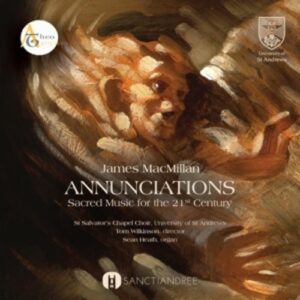 Annunciations: Sacred Music for the 21st Century - St. Salvator's Chapel Choir