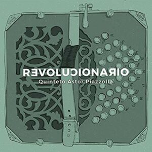 Revolucionario - Quinteto Astor Piazzolla