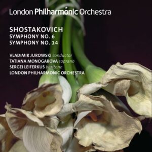 Shostakovich: Symphony No.6 / Symphony No. 14 - Jurowski, Vladimir / Monogarova, Tatiana / Leiferk
