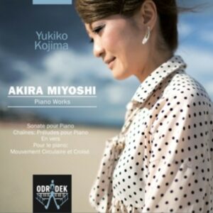 Akira Miyoshi: Works for Piano - Yukiko Kojima