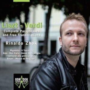 Liszt/Verdi: Complete Paraphrases - Rinaldo Zhok