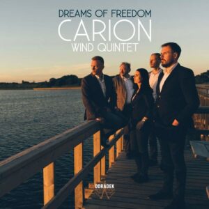 Dreams Of Freedom - Carion Wind Quintet