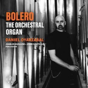 Bolero, The Orchestral Organ - Daniel Oyarzabal