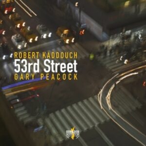 53rd Street - Robert Kaddouch & Gary Peacock